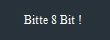 Bitte 8 Bit ! 